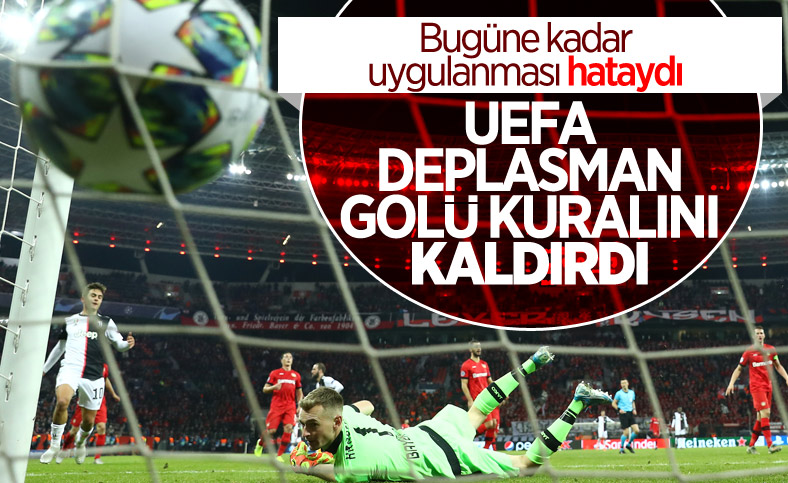 UEFA deplasman golü kuralını kaldırdı