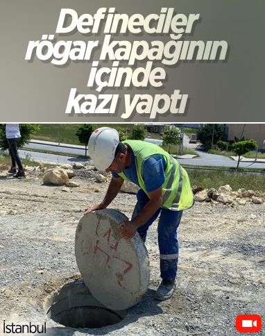 Arnavutköy’de defineciler, rögar kapağının içinde kazı yaptı