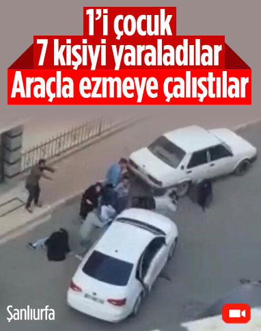 Şanlıurfa'da husumetlileri 7 kişiyi vurup, otomobille üzerlerinden geçmeye çalıştılar