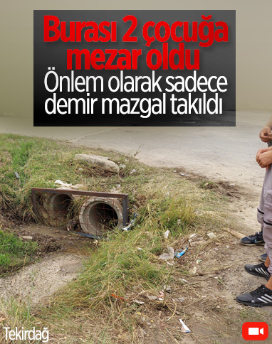 Tekirdağ’da çocukların ölümüne neden olan büzlere sadece mazgal takıldı