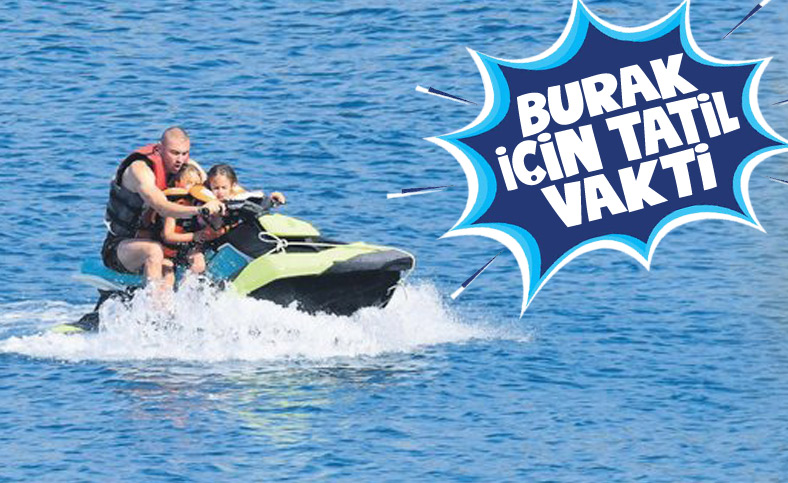 Burak Yılmaz Bodrum'da tatilde
