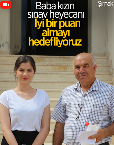 Şırnak'ta babasıyla sınava girdi