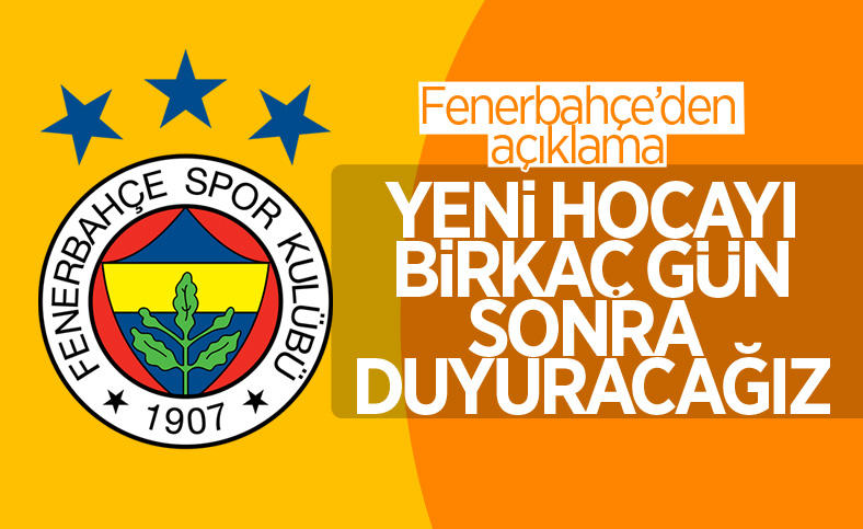 Fenerbahçe: Teknik direktörle anlaşmamıza rağmen süreç nihayete ermedi