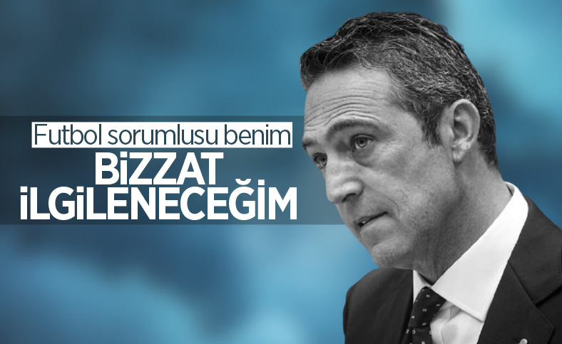Ali Koç, hem başkan hem futbol şube sorumlusu