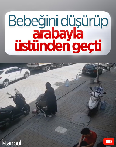 Küçükçekmece'de bebeğini düşüren anne, üstünden geçti