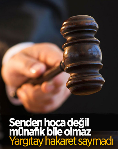 Yargıtay'dan münafık demek hakaret değil kararı