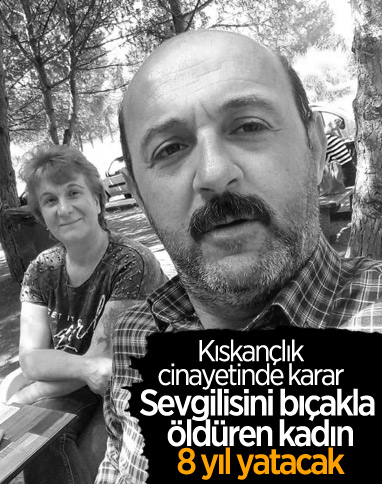 İstanbul'da erkek arkadaşını öldüren sanığa 8 yıl hapis