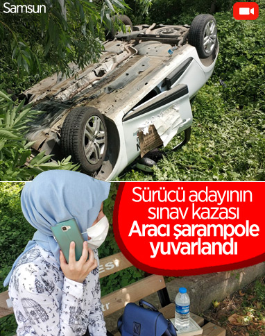 Samsun'da ehliyet sınavında şarampole uçtu