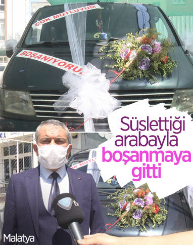 Malatya'daki adam, boşanma davasına süslü arabayla gitti