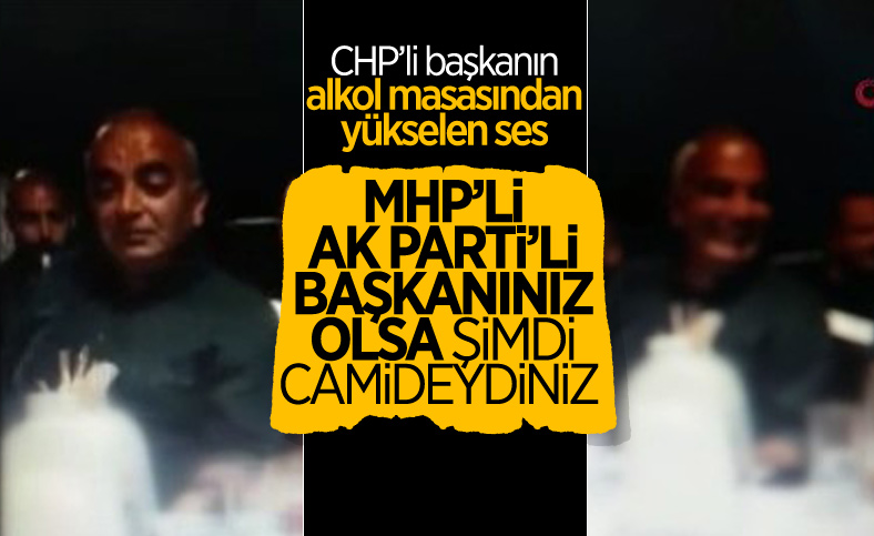 CHP'li Devrek Belediye Başkanı'nın alkol masasında tepki çeken sözler