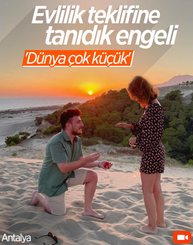 Antalya'da evlilik teklifi eden gencin planlarını tanıdıklar bozdu