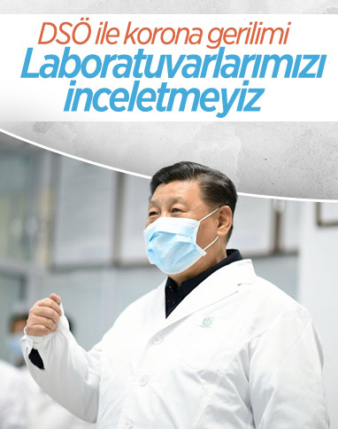Çin'den, DSÖ'nün laboratuvar araştırması önerisine tepki