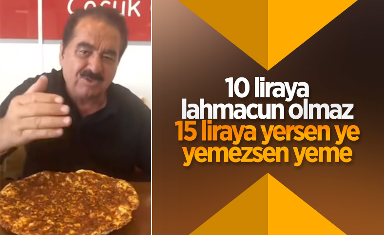 İbrahim Tatlıses: 10 TL'ye lahmacun mu olur