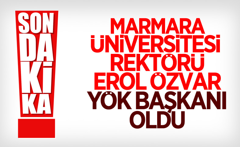 Erol Özvar, YÖK Başkanlığı'na atandı