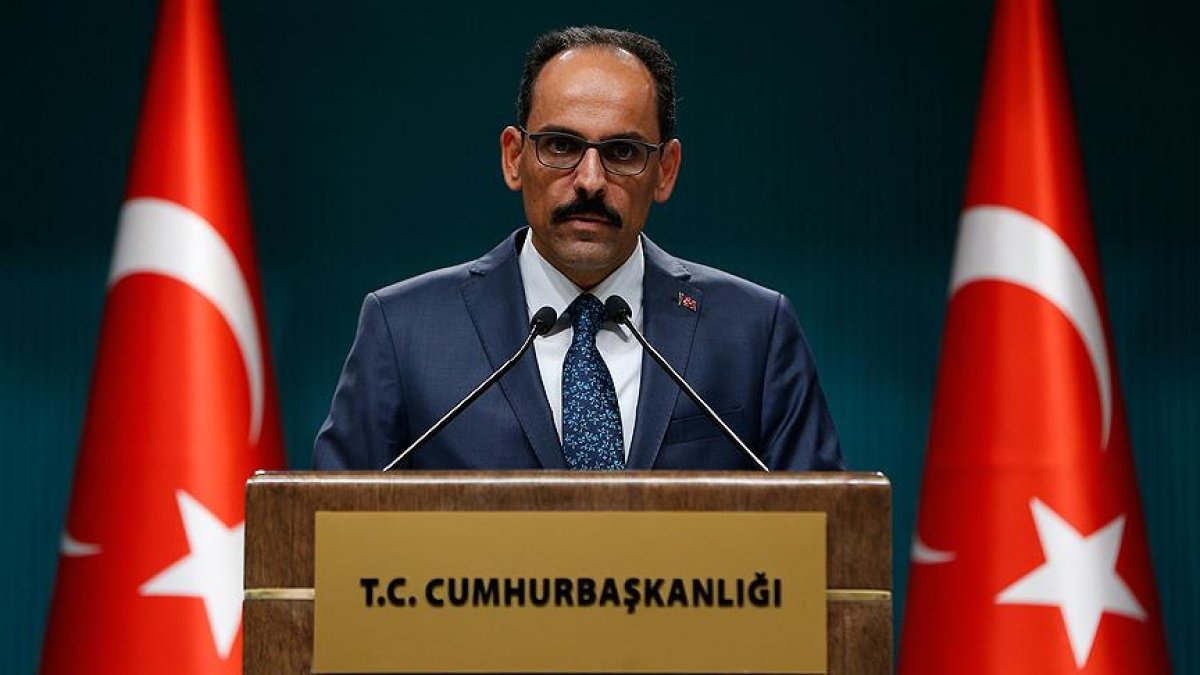 Sözcü Kalın: Provokasyonlara karşı birlik ve beraberlik içinde olacağız