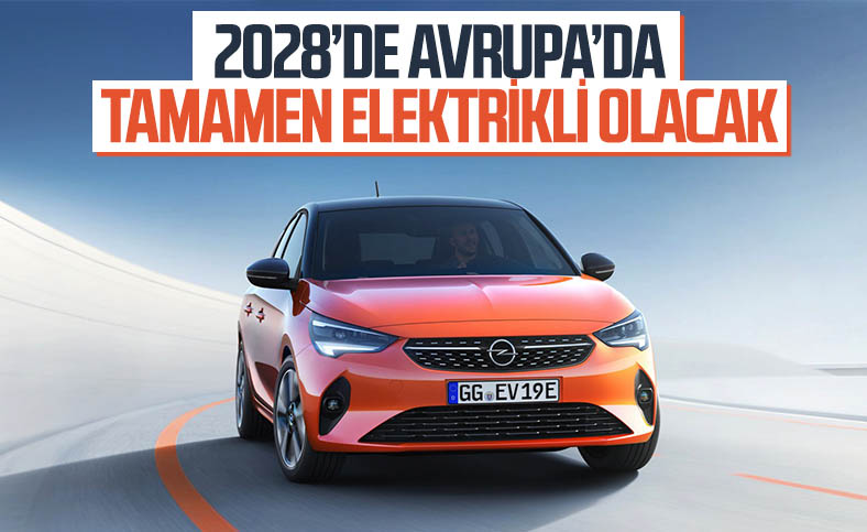 Opel, 2028'de Avrupa'da sadece elektrikli araç satacak
