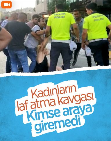 Taksim’de kadınların kavgası