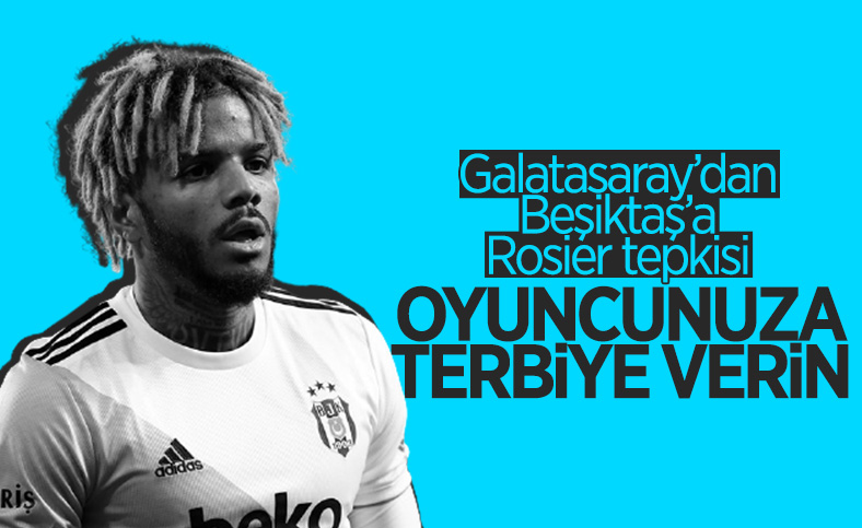 Galatasaray'dan Rosier'e tepki