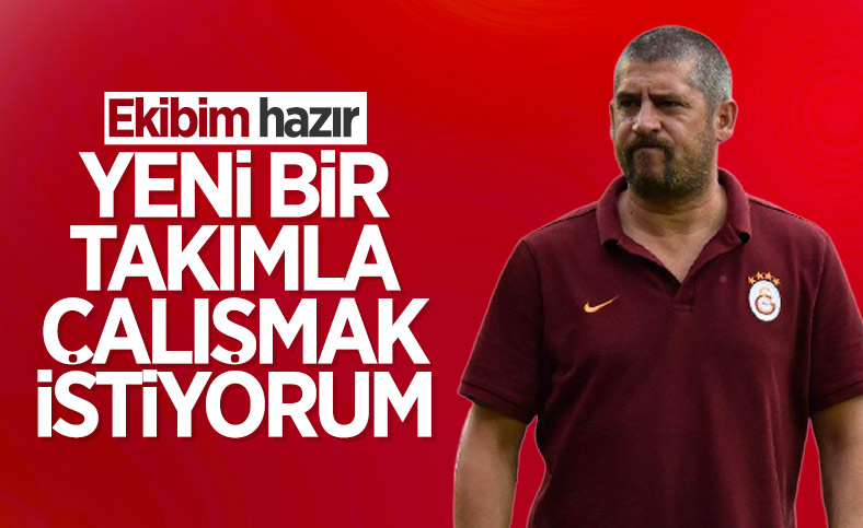 Ümit Davala: Yeni bir takımla çalışmak istiyorum