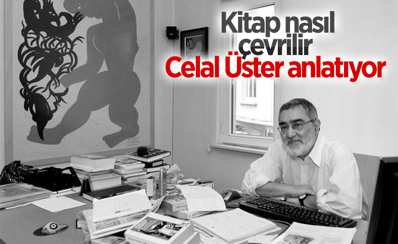 Celal Üster'den kitap çevirisinin incelikleri