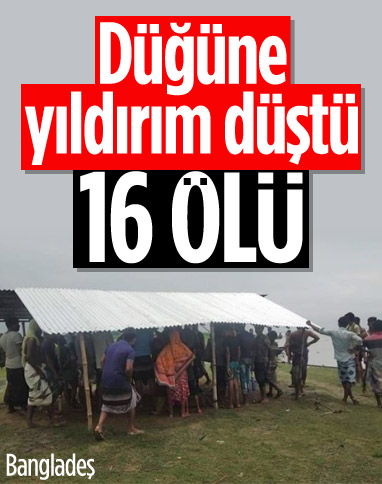 Bangladeş’te düğün sırasında yıldırım düştü: 16 ölü