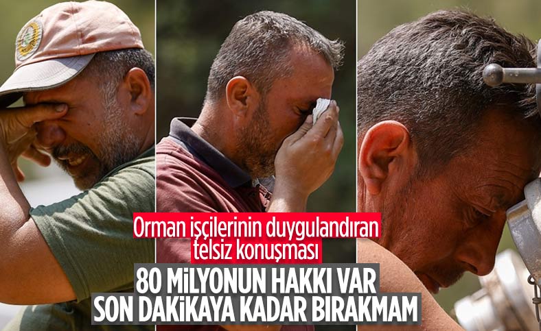 Manavgat'ta alevlerin ortasında kalan orman işçisinin anonsu
