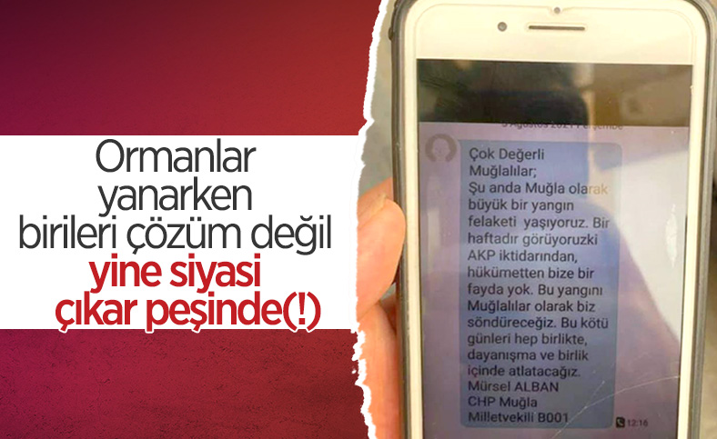 CHP'den yangın sonrası siyasi içerikli SMS'ler