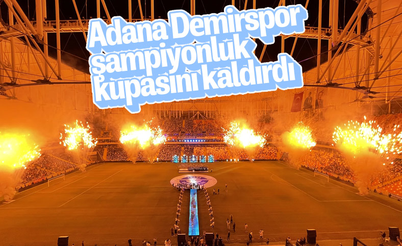 Adana Demirspor şampiyonluk kupasını kaldırdı