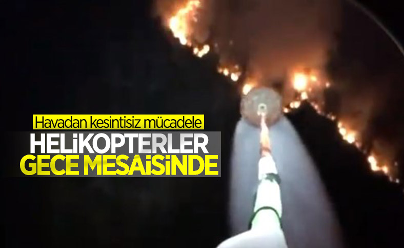 Muğla'da gece görüşlü helikopterler yangına müdahale ediyor