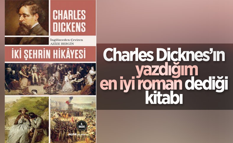 Charles Dicknes’ı şöhrete kavuşturan en popüler roman: İki Şehrin Hikayesi