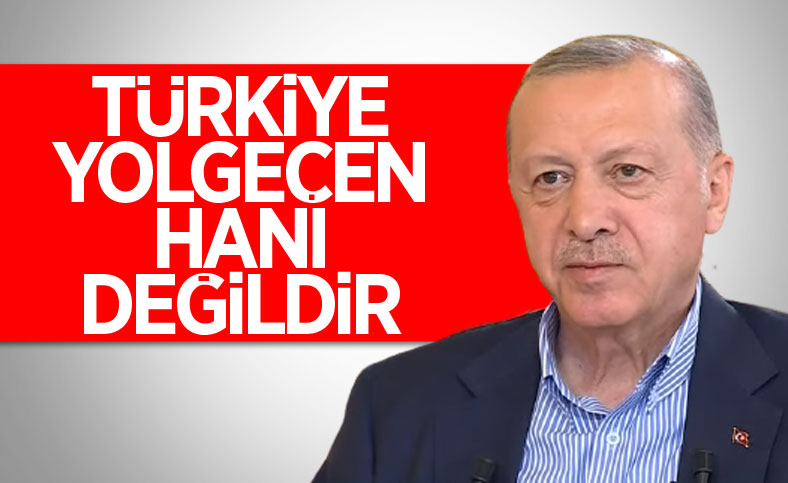 Cumhurbaşkanı Erdoğan: Türkiye yolgeçen hanı değildir