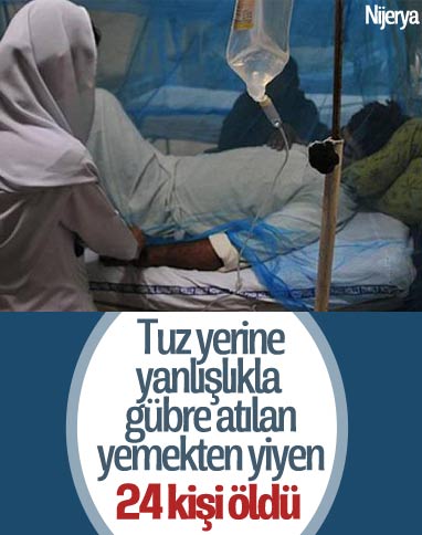 Nijerya'da 'yanlışlıkla gübre atılan' yemekten yiyen 24 kişi öldü