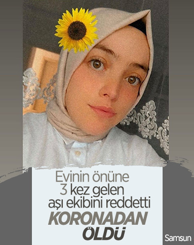Samsun’da aşı olmayı reddeden genç kız hayatını kaybetti