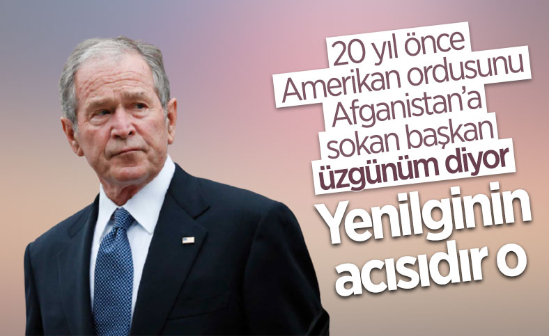 George Bush, Afganistan'daki olaylara ilişkin: Derin üzüntü duyuyorum