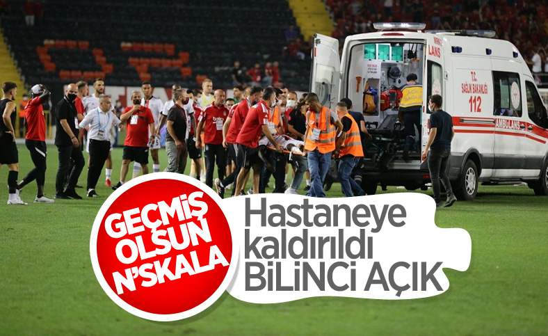 N'Sakala hastaneye kaldırıldı