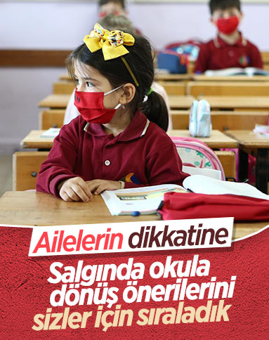Salgında aileler için okula dönüş önerileri