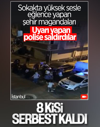 İstanbul'da polislere saldıran 8 kişi serbest bırakıldı