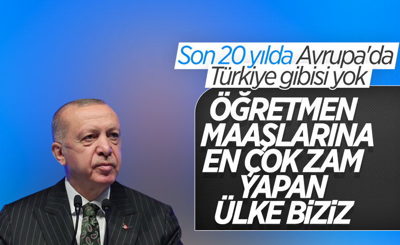 Cumhurbaşkanı Erdoğan: Avrupa'da son 20 yılda öğretmen maaşlarını en çok iyileştiren ülke Türkiye