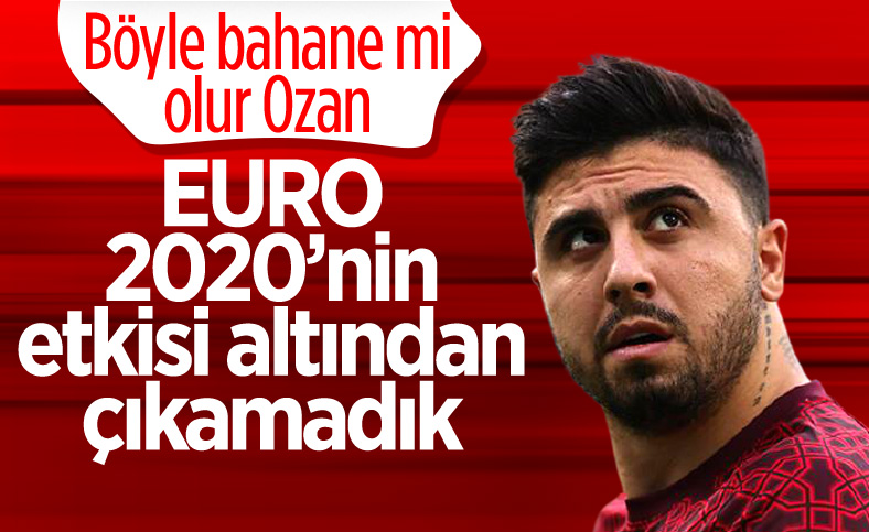 Ozan Tufan: Hala EURO 2020'nin etkisi altındayız