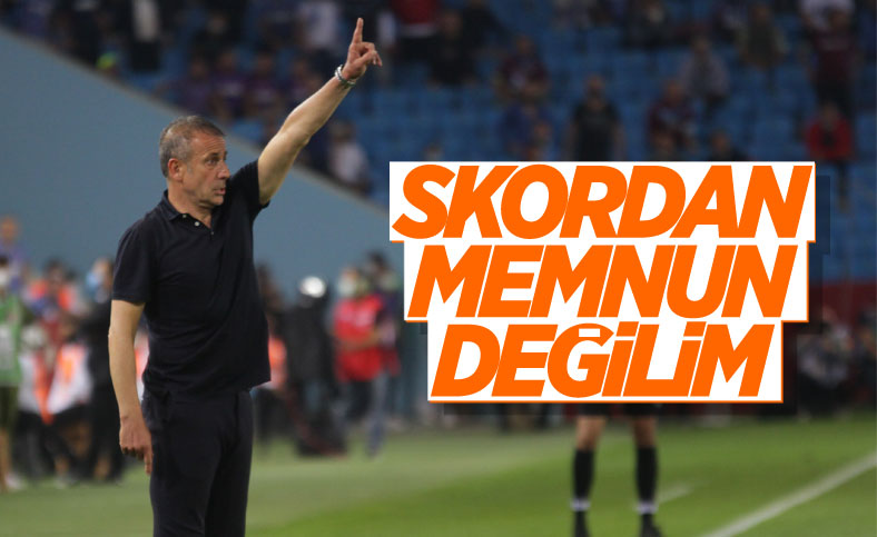 Abdullah Avcı: Skordan memnun değilim
