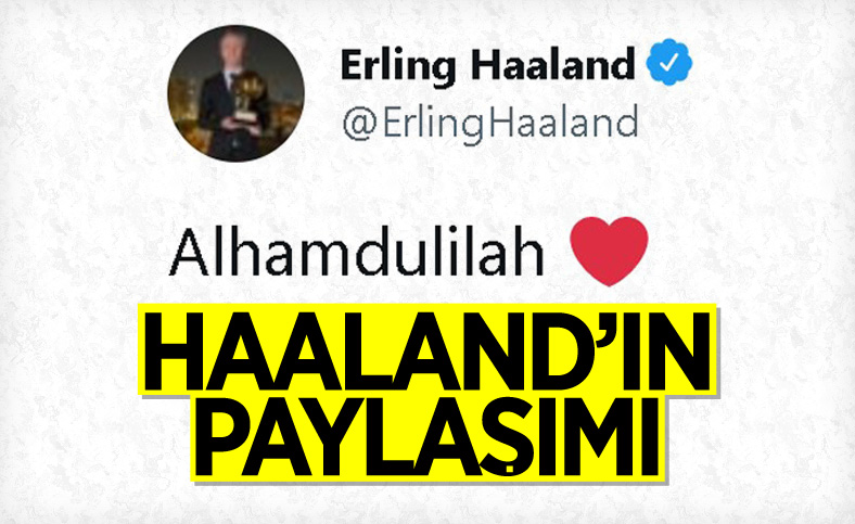 Bayer Leverkusen maçı sonrası Haaland'dan Elhamdulillah paylaşımı