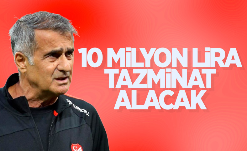 Şenol Güneş'in alacağı tazminat ücreti belli oldu