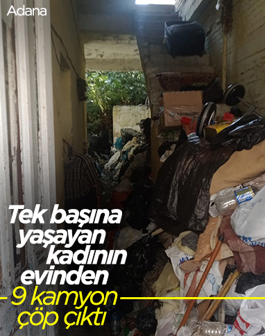 Adana’da, evden 9 kamyon çöp çıktı