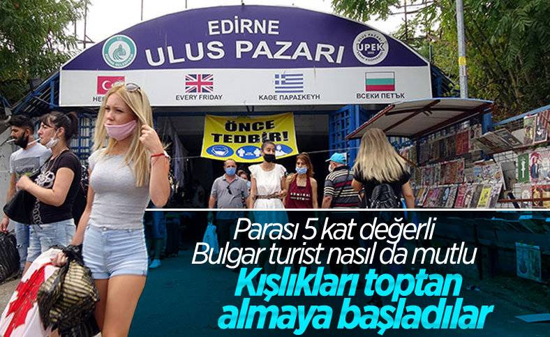 Edirne Ulus Pazarı, turistler tarafından yoğun ilgi görüyor
