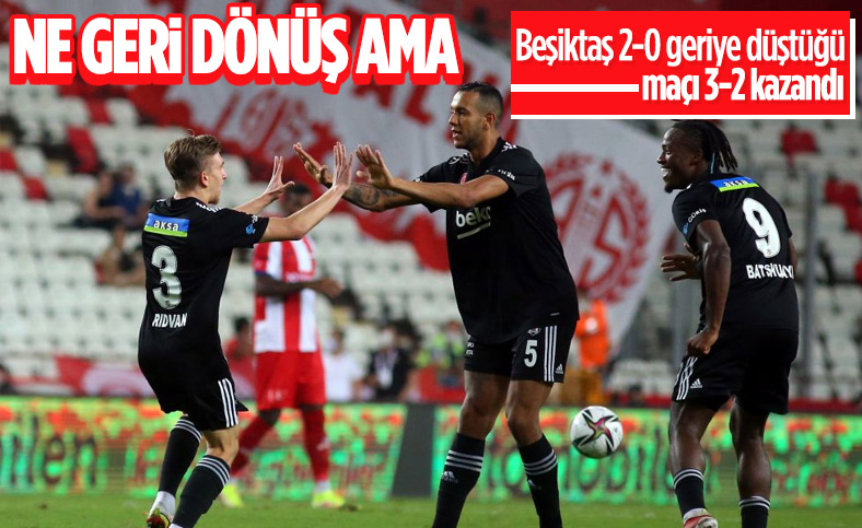 Beşiktaş, 2-0 geriye düştüğü maçı 3-2 kazandı