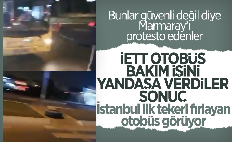 İstanbul'da İETT otobüsünün tekerleği yerinden fırladı