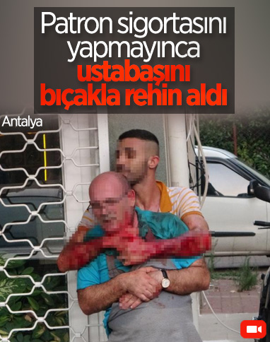 Antalya'da garson ustasını rehin aldı