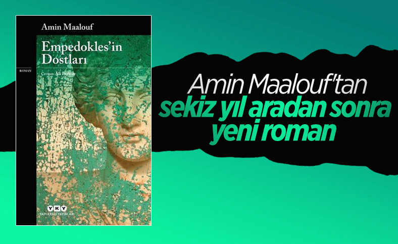 Amin Maalouf ve Empedokles'in Dostları kitabına dair