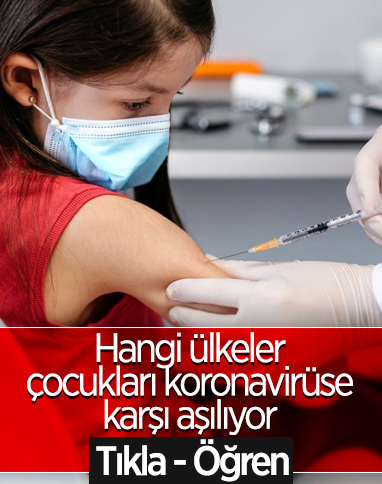 Hangi ülkeler çocukları koronavirüse karşı aşılıyor