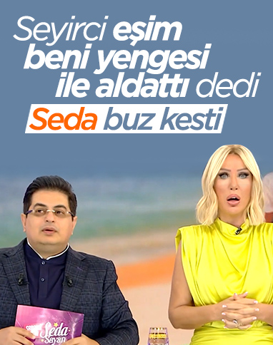 Seda Sayan'a bağlanan kadın: Eşim beni yengesiyle aldattı